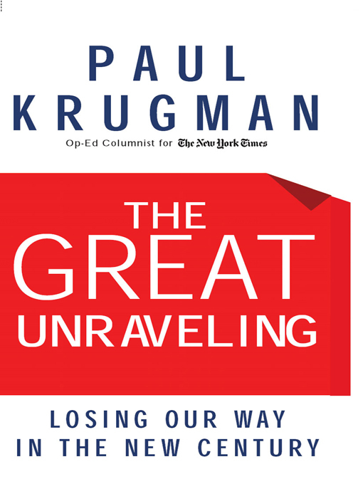 Title details for The Great Unraveling by Paul Krugman - Wait list